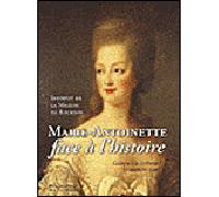Marie-Antoinette face à l'Histoire