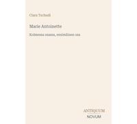 Marie Antoinette: Kolmessa osassa, ensimäinen osa