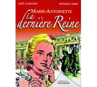 Marie-Antoinette la Derniere Reine