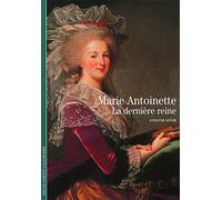 Marie-Antoinette : La dernière reine