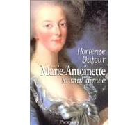 Marie-Antoinette, la mal-aimée