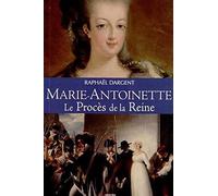 Marie-Antoinette - Le Procès de la Reine