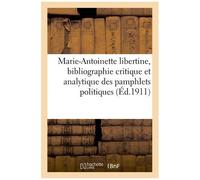 Marie-Antoinette Libertine, Bibliographie Critique