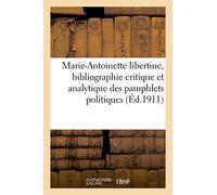 Marie-Antoinette libertine, bibliographie critique