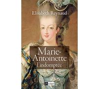 Marie-Antoinette l'indomptée