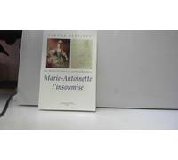 Marie-Antoinette, l'insoumise