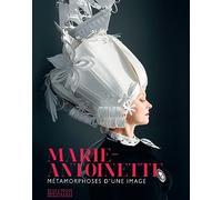 Collectif – Marie-Antoinette – Métamorphoses d'une image