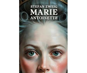 Marie Antoinette: The Portrait of an Average Woman: A New Translation
