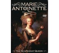 Marie Antoinette: The Scapegoat Queen