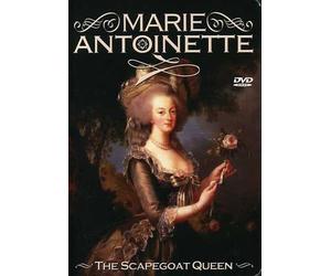 Marie Antoinette: The Scapegoat Queen
