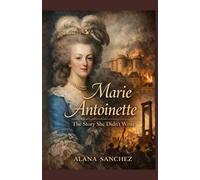 Marie Antoinette: The Story She Didn’t Write