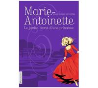 Marie-Antoinette - Tome 1 - Le Jardin Secret D'une Princesse