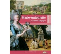 Marie-Antoinette - Un Destin Tragique