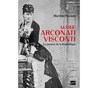 Marie Arconati-Visconti La Passion de la république - Martine Poulain - Puf - broché - Biographie