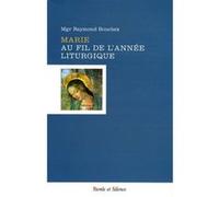 Marie au fil de l annee liturgique Bouchex mgr (Auteur)