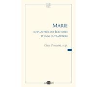 Marie au plus près des Écritures et dans la tradition - Guy Touton - Artege - broché - Etude