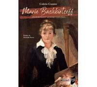 Marie Bashkirtseff Un portrait sans retouches - Colette Cosnier - Presses Universitaires Rennes - broché - Biographie