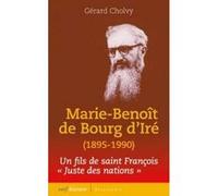 Marie-benoit de bourg d'ire (1895-1990) Gérard Cholvy (Auteur), Gérard Cholvy (Editeur général)
