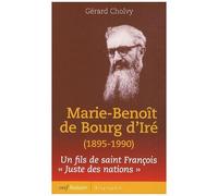 Marie-Benoît De Bourg D'iré (1895-1990) - Itinéraire D'un Fils De Saint François, Juste Des Nations
