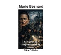 Marie Besnard: La légende de l'empoisonneuse de Loudun