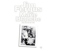 Marie Blanche - Au fil de la vie