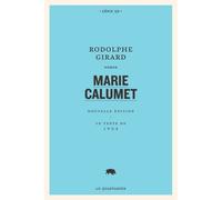 Marie Calumet - Rodolphe Girard - Le Quartanier - broché - Roman