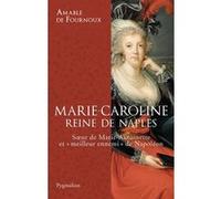 Marie-Caroline, reine de Naples Amable de Fournoux (Auteur)
