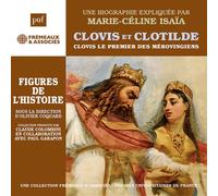 Marie-Celine Isaia - Clovis Et Clotilde Clovis Le Premier Merovingien [Compact Discs]