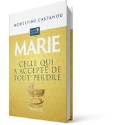 Marie - Celle qui a accepté de tout perdre