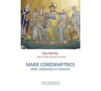 Marie corédemptrice: Mère, médiatrice et avocate