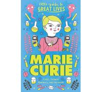 Marie Curie – Petits guides sur de grandes vies