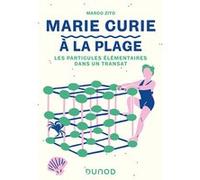 Marie Curie À La Plage - Les Particules Élémentaires Dans Un Transat