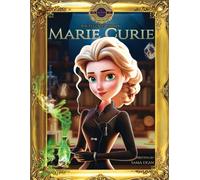 MARIE CURIE: An Inspiring Story with a Fun Coloring Book