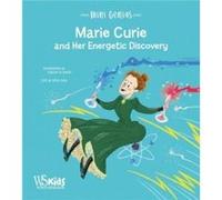 Marie Curie and Her Energetic Discovery by Altea Villa Altea Villa (Auteur)