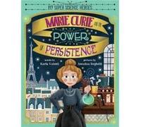 Marie Curie and the Power of Persistence by Karla Valenti Karla Valenti (Auteur)