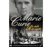Marie Curie, au-delà du Mythe