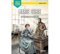 Marie Curie - Au service de la science: Héros et héroïnes d'aujourd'hui