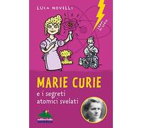 Marie Curie e i segreti atomici svelati