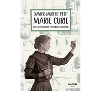 Marie Curie - Elle a découvert l'énergie nu ire