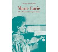 Marie Curie - Elle A Découvert L'énergie Nucléaire