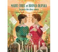 Marie Curie et Bronia Dluska - Le pacte des deux sœurs - Anna Balbusso - Circonflexe - cartonné - Document jeunesse