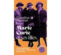 Claudine Monteil – Marie Curie et ses filles – La saga incroyable des femmes Curie – Poche