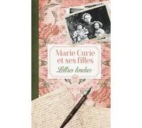 Marie Curie et ses filles: Lettres tendres