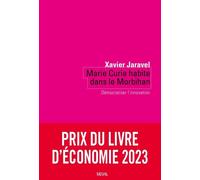 Marie Curie habite dans le Morbihan Démocratiser l'innovation - Xavier Jaravel - Seuil - broché - Essai