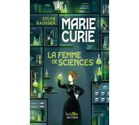 Marie Curie - La femme de sciences - Sylvie Baussier - Scrineo - broché - Roman adolescent