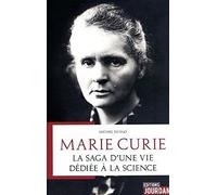 Marie Curie - La saga d'une vie dédiée à la science