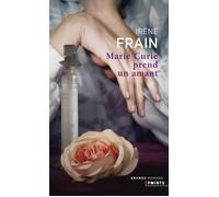 Marie Curie prend un amant - Irène Frain - Points - Poche - Roman