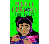 Marie Curious, Girl Genius: Undercover Gamer