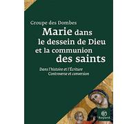 Marie. Dans Le Dessein De Dieu Et La Communion Des Saints