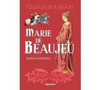 Marie de Beaujeu - Elisabeth Bourgois - Triomphe Eds Du - broché - Roman